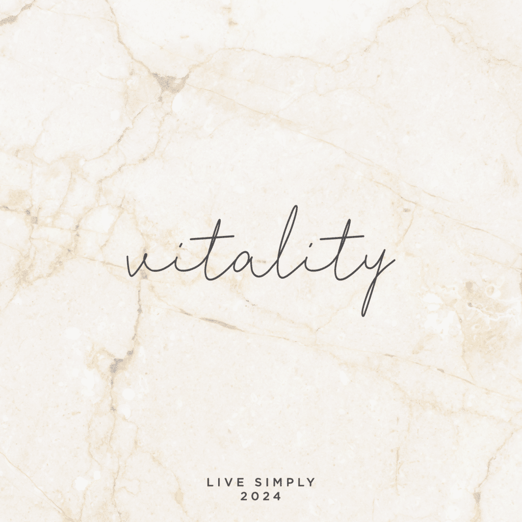 Monthly Mantra: Vitality // Live Simply